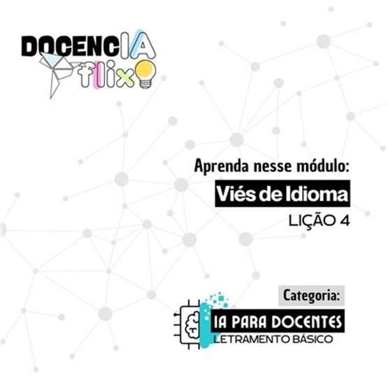 [Módulo 4 - IA para Docentes] - Viés de idioma
