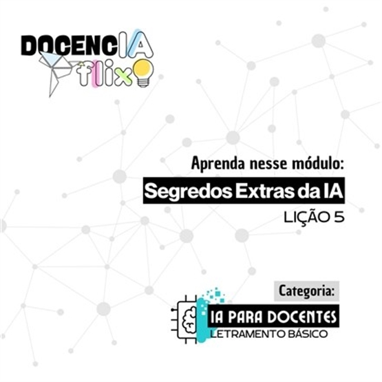 [Módulo 5 - IA para Docentes] - Segredos extras